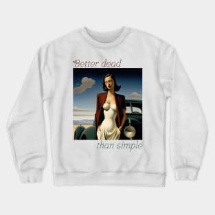 Better dead than simple girl retro vintage Crewneck Sweatshirt